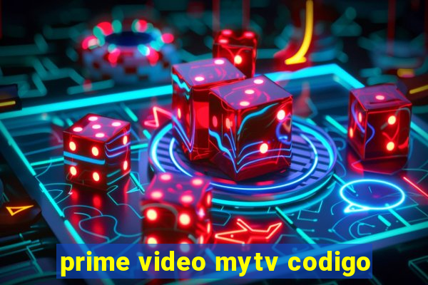 prime video mytv codigo